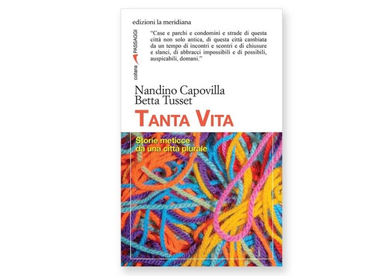 Tanta Vita: Storie meticce da una città plurale (N. Capovilla e B. Tusset)