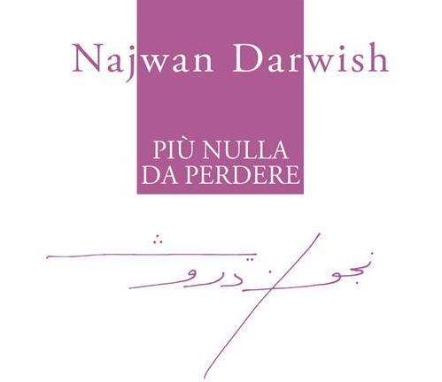 Intervista a Najwan Darwish, poeta e scrittore palestinese – più nulla da perdere (Confronti)