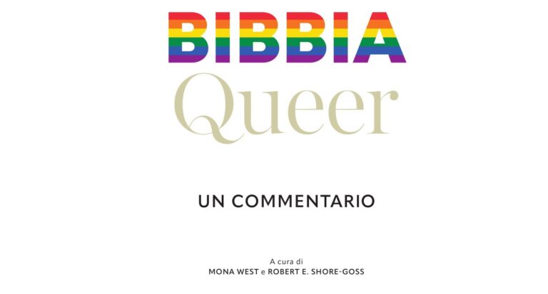 Arriva in Italia la “Bibbia Queer”, un commentario queer ai testi Biblici