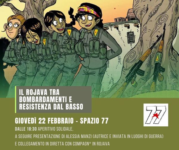 Il Rojava che resiste… Giovedì 22/02 dalle 18.30 allo Spazio 77 (BZ)